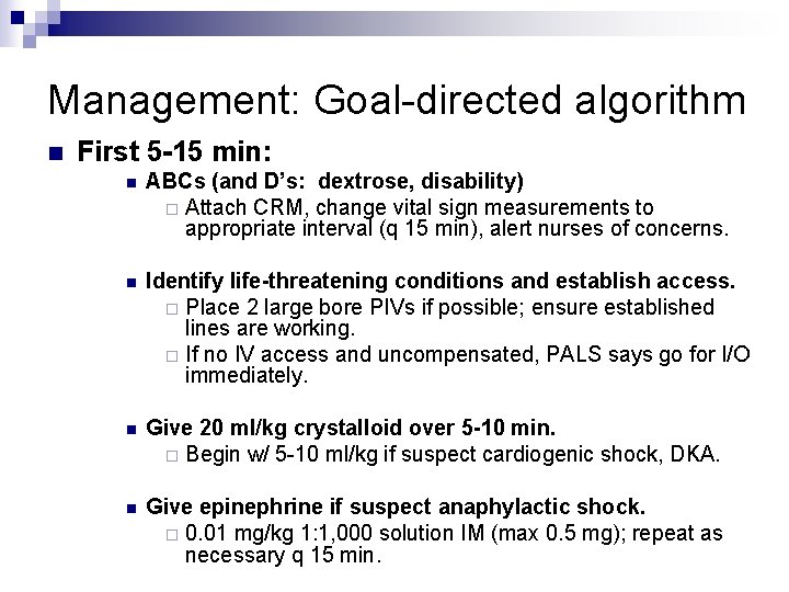 Management: Goal-directed algorithm n First 5 -15 min: n ABCs (and D’s: dextrose, disability)