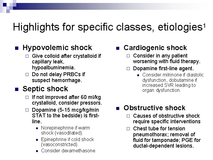 Highlights for specific classes, etiologies 1 n Hypovolemic shock n Consider in any patient