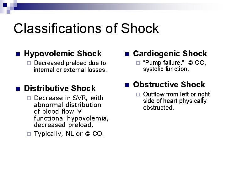 Classifications of Shock n Hypovolemic Shock ¨ n Decreased preload due to internal or