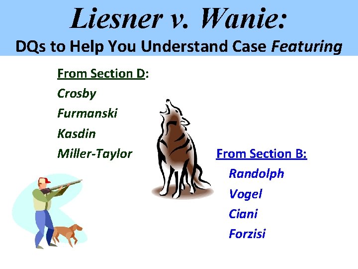 Liesner v. Wanie: DQs to Help You Understand Case Featuring From Section D: Crosby