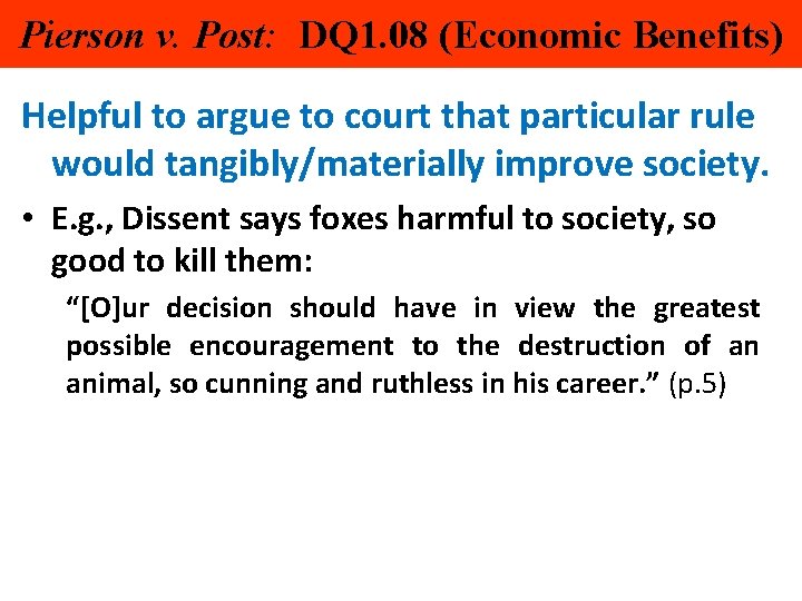 Pierson v. Post: DQ 1. 08 (Economic Benefits) Helpful to argue to court that