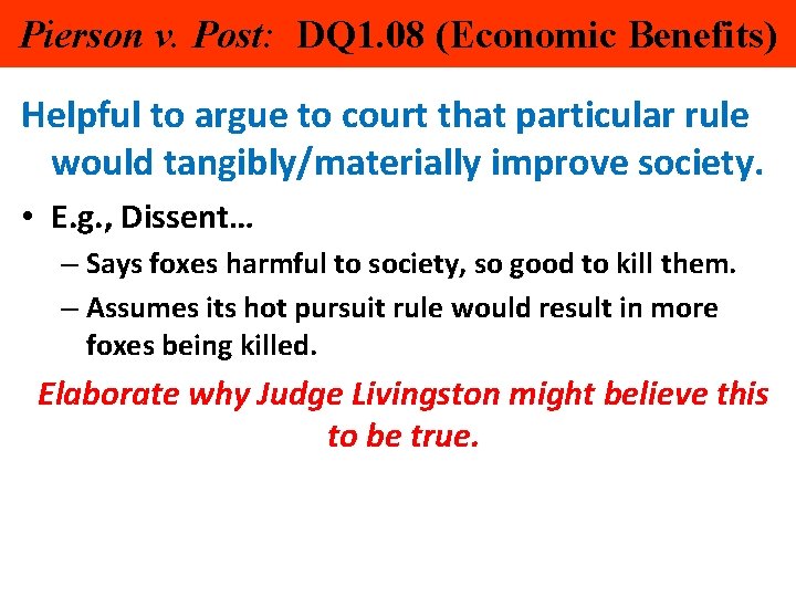 Pierson v. Post: DQ 1. 08 (Economic Benefits) Helpful to argue to court that