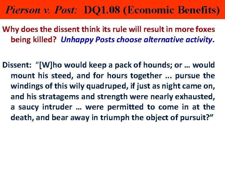 Pierson v. Post: DQ 1. 08 (Economic Benefits) Why does the dissent think its