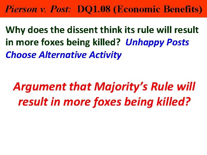 Pierson v. Post: DQ 1. 08 (Economic Benefits) Why does the dissent think its