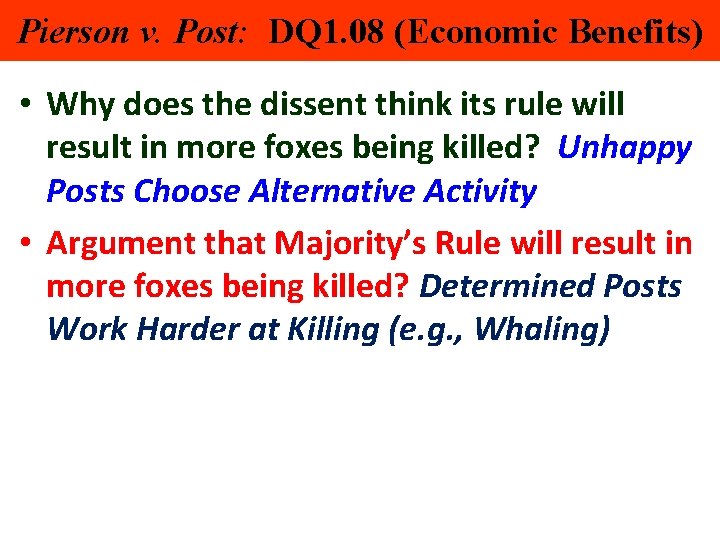 Pierson v. Post: DQ 1. 08 (Economic Benefits) • Why does the dissent think