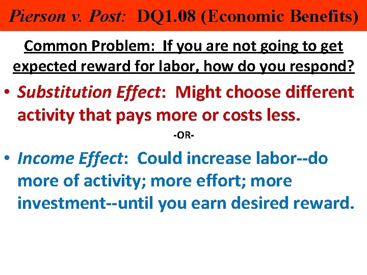 Pierson v. Post: DQ 1. 08 (Economic Benefits) Common Problem: If you are not