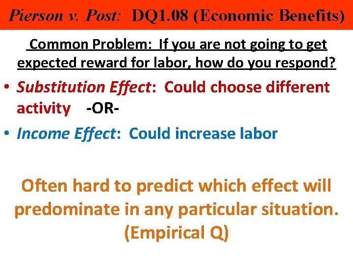 Pierson v. Post: DQ 1. 08 (Economic Benefits) Common Problem: If you are not