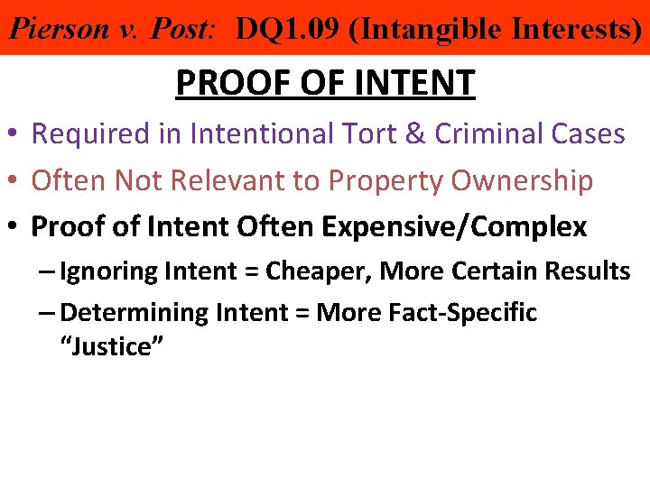 Pierson v. Post: DQ 1. 09 (Intangible Interests) PROOF OF INTENT • Required in