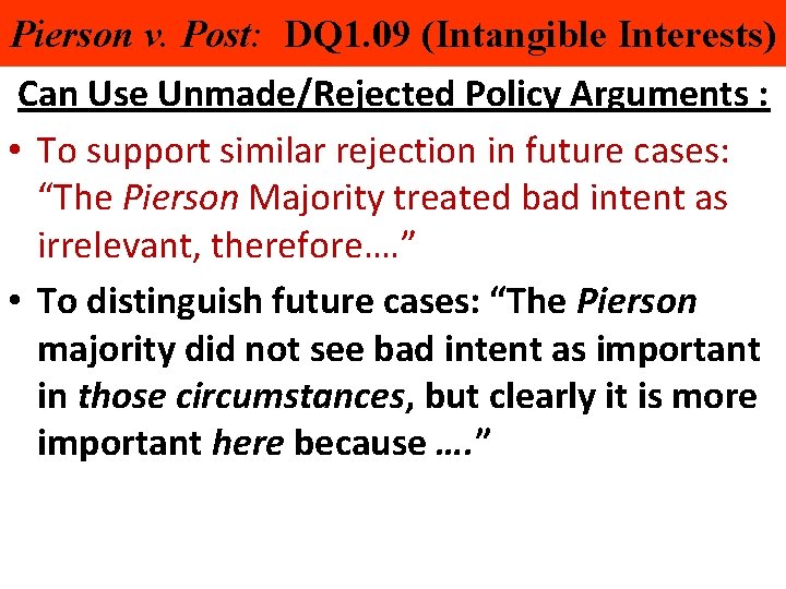 Pierson v. Post: DQ 1. 09 (Intangible Interests) Can Use Unmade/Rejected Policy Arguments :