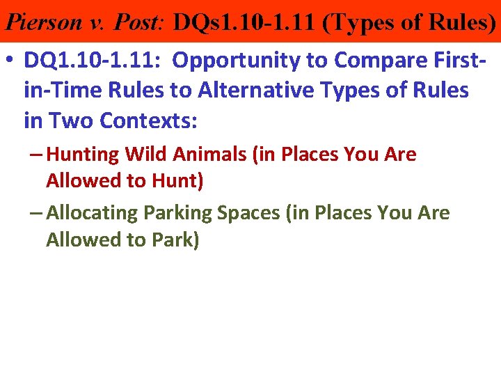 Pierson v. Post: DQs 1. 10 -1. 11 (Types of Rules) • DQ 1.