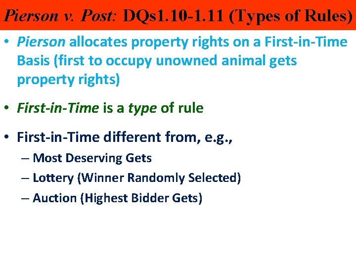 Pierson v. Post: DQs 1. 10 -1. 11 (Types of Rules) • Pierson allocates