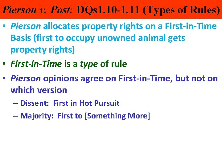 Pierson v. Post: DQs 1. 10 -1. 11 (Types of Rules) • Pierson allocates