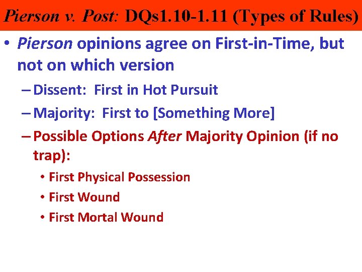 Pierson v. Post: DQs 1. 10 -1. 11 (Types of Rules) • Pierson opinions