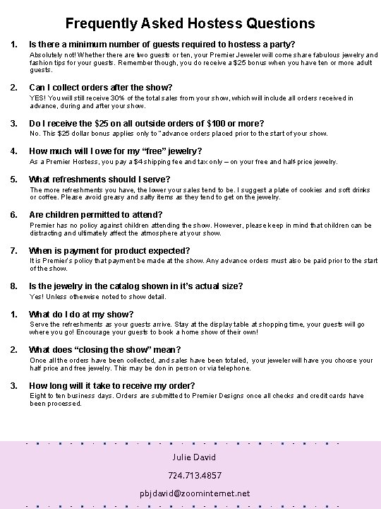 Frequently Asked Hostess Questions 1. Is there a minimum number of guests required to Frequently Asked Hostess Questions 1. Is there a minimum number of guests required to