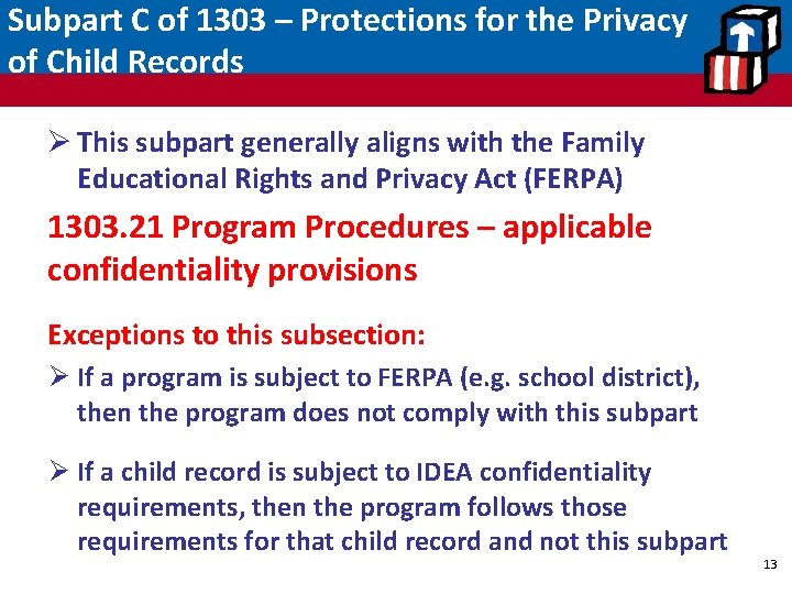 Subpart C of 1303 – Protections for the Privacy of Child Records Ø This