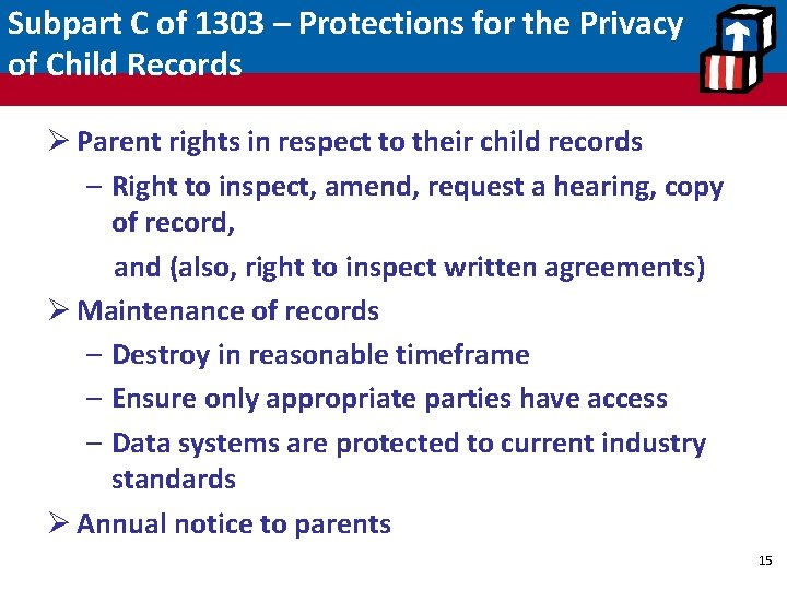 Subpart C of 1303 – Protections for the Privacy of Child Records Ø Parent