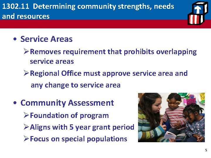 1302. 11 Determining community strengths, needs and resources • Service Areas ØRemoves requirement that