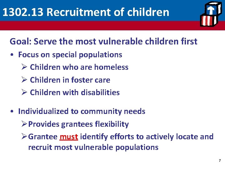 1302. 13 Recruitment of children Goal: Serve the most vulnerable children first • Focus