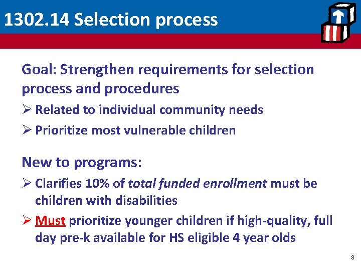 1302. 14 Selection process Goal: Strengthen requirements for selection process and procedures Ø Related