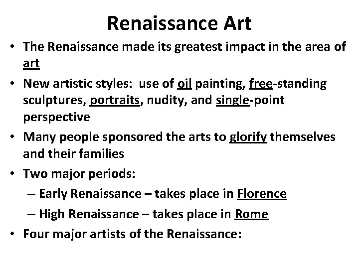 Renaissance Art • The Renaissance made its greatest impact in the area of art