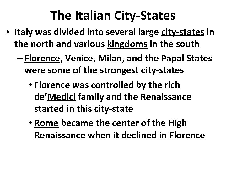 The Italian City-States • Italy was divided into several large city-states in the north