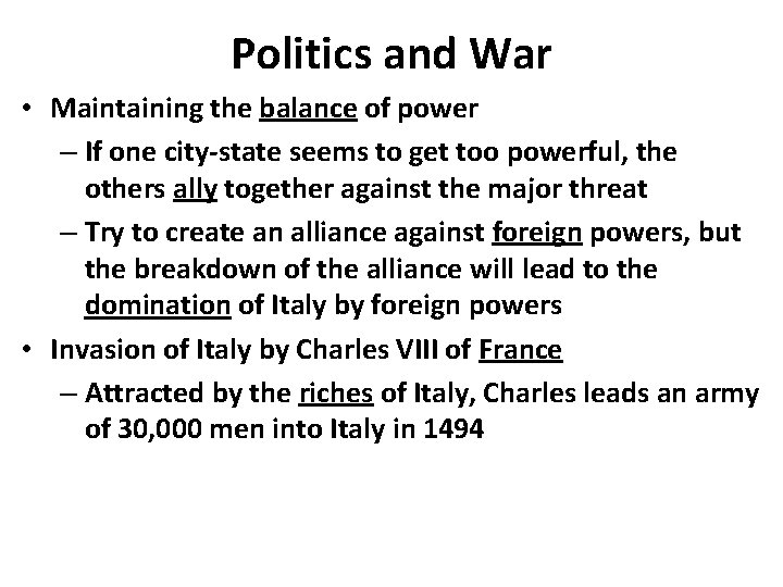 Politics and War • Maintaining the balance of power – If one city-state seems