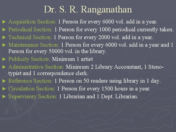 Dr. S. R. Ranganathan Acquisition Section: 1 Person for every 6000 vol. add in