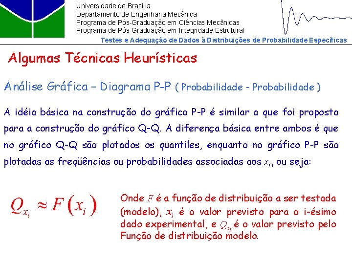 Universidade de Brasília Departamento de Engenharia Mecânica Programa de Pós-Graduação em Ciências Mecânicas Programa