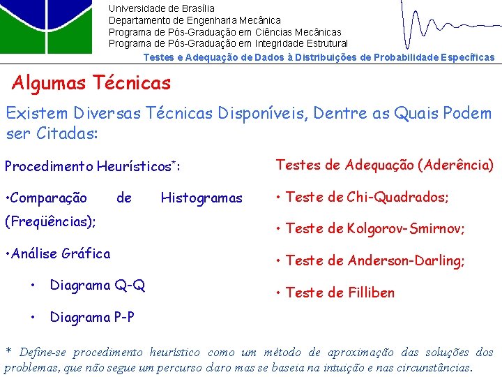 Universidade de Brasília Departamento de Engenharia Mecânica Programa de Pós-Graduação em Ciências Mecânicas Programa