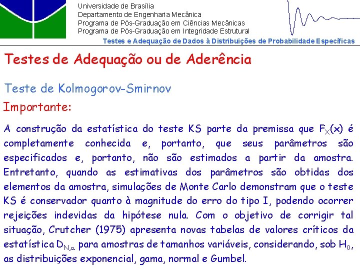 Universidade de Brasília Departamento de Engenharia Mecânica Programa de Pós-Graduação em Ciências Mecânicas Programa