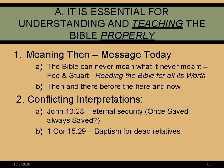 A. IT IS ESSENTIAL FOR UNDERSTANDING AND TEACHING THE BIBLE PROPERLY 1. Meaning Then