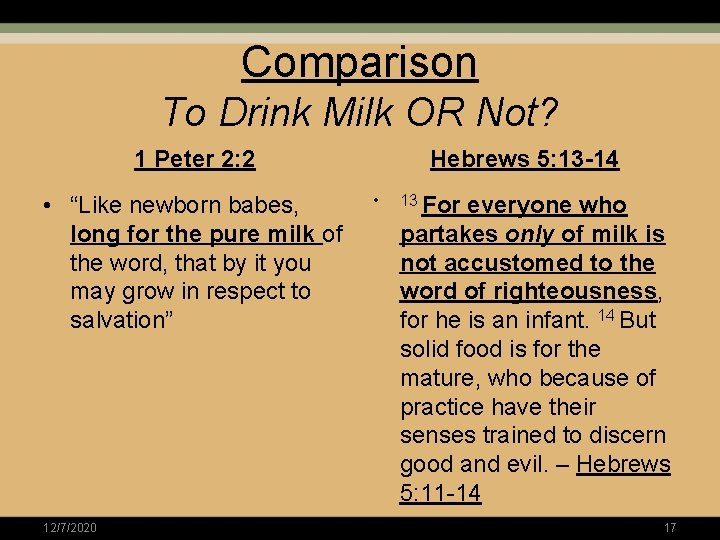 Comparison To Drink Milk OR Not? 1 Peter 2: 2 • “Like newborn babes,