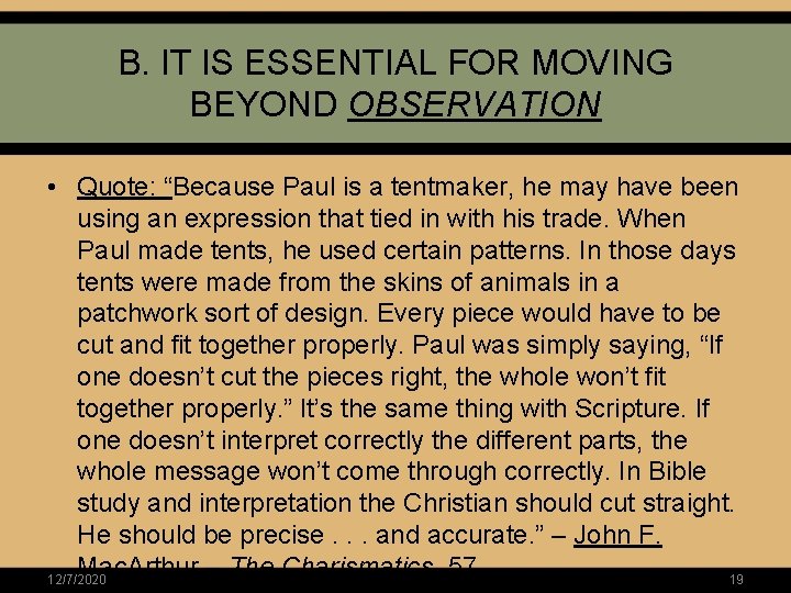 B. IT IS ESSENTIAL FOR MOVING BEYOND OBSERVATION • Quote: “Because Paul is a