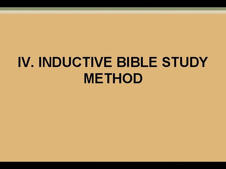 IV. INDUCTIVE BIBLE STUDY METHOD 
