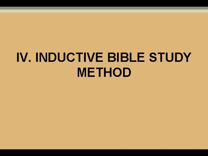 IV. INDUCTIVE BIBLE STUDY METHOD 