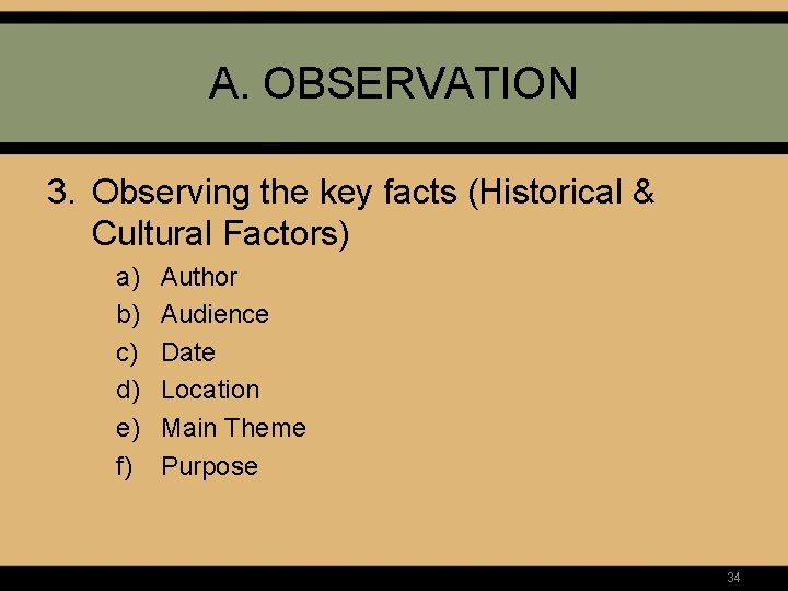 A. OBSERVATION 3. Observing the key facts (Historical & Cultural Factors) a) b) c)