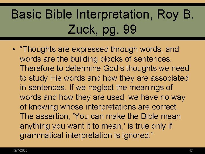 Basic Bible Interpretation, Roy B. Zuck, pg. 99 • “Thoughts are expressed through words,