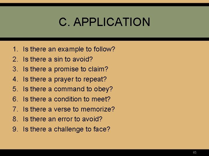 C. APPLICATION 1. 2. 3. 4. 5. 6. 7. 8. 9. Is there an