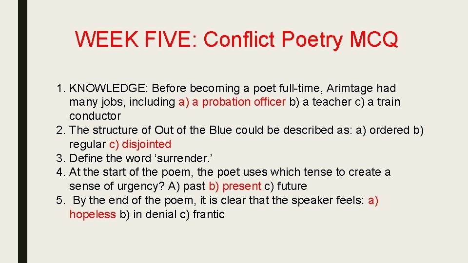 WEEK FIVE: Conflict Poetry MCQ 1. KNOWLEDGE: Before becoming a poet full-time, Arimtage had