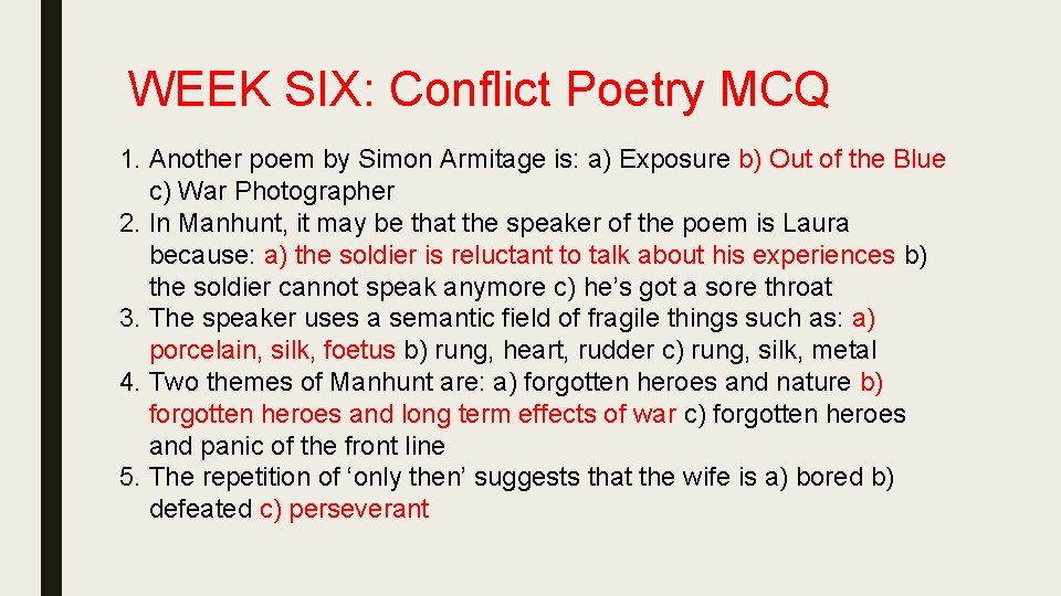 WEEK SIX: Conflict Poetry MCQ 1. Another poem by Simon Armitage is: a) Exposure