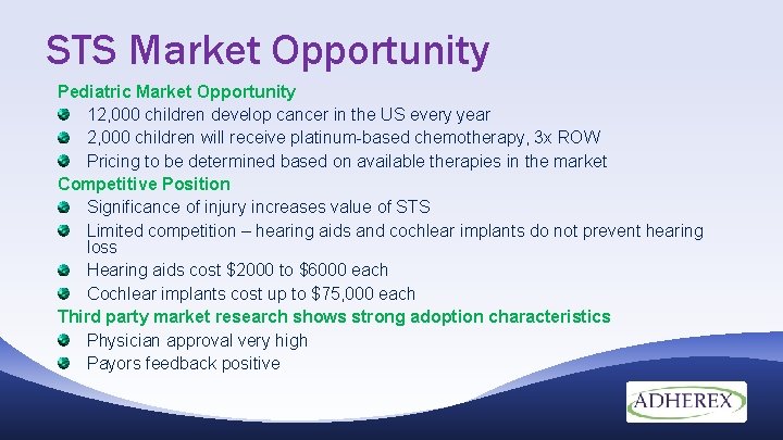 STS Market Opportunity Pediatric Market Opportunity 12, 000 children develop cancer in the US