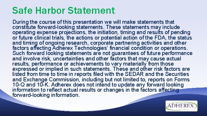 Safe Harbor Statement During the course of this presentation we will make statements that