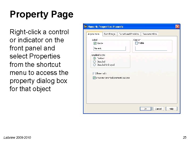 Property Page Right-click a control or indicator on the front panel and select Properties Property Page Right-click a control or indicator on the front panel and select Properties
