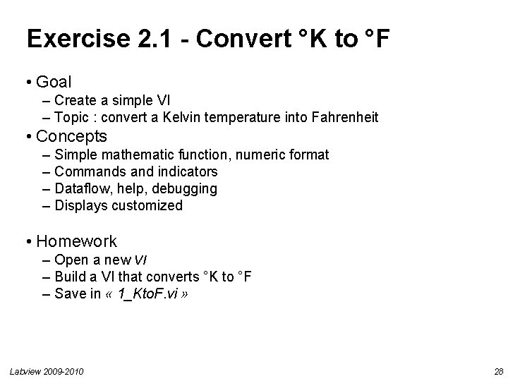 Exercise 2. 1 - Convert °K to °F • Goal – Create a simple Exercise 2. 1 - Convert °K to °F • Goal – Create a simple