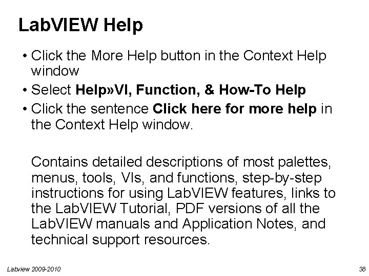 Lab. VIEW Help • Click the More Help button in the Context Help window Lab. VIEW Help • Click the More Help button in the Context Help window