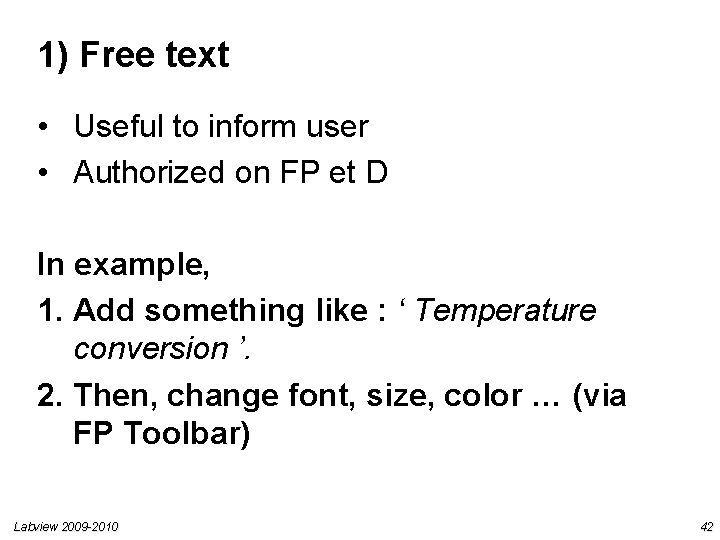 1) Free text • Useful to inform user • Authorized on FP et D 1) Free text • Useful to inform user • Authorized on FP et D