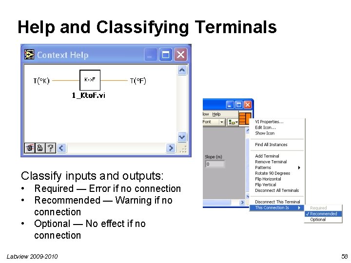 Help and Classifying Terminals Classify inputs and outputs: • Required — Error if no Help and Classifying Terminals Classify inputs and outputs: • Required — Error if no