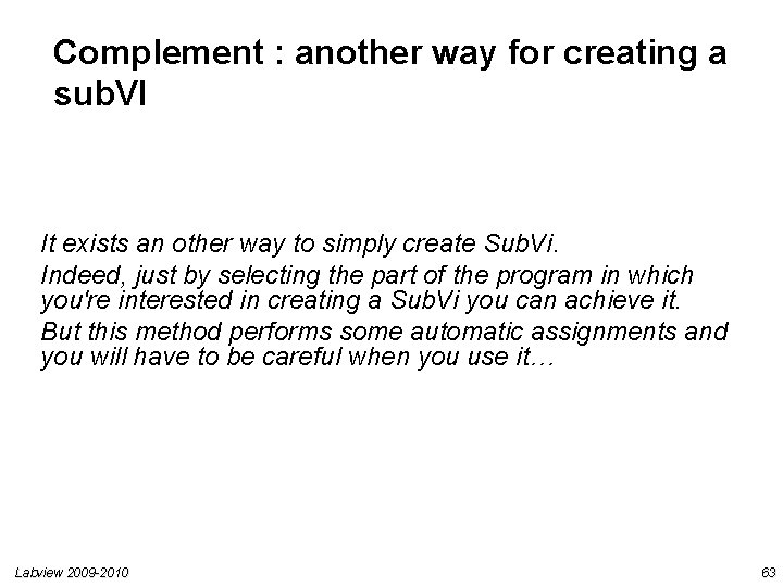 Complement : another way for creating a sub. VI It exists an other way Complement : another way for creating a sub. VI It exists an other way