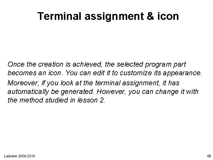 Terminal assignment & icon Once the creation is achieved, the selected program part becomes Terminal assignment & icon Once the creation is achieved, the selected program part becomes