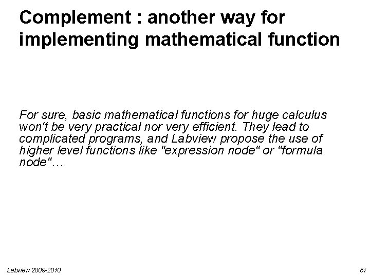 Complement : another way for implementing mathematical function For sure, basic mathematical functions for Complement : another way for implementing mathematical function For sure, basic mathematical functions for